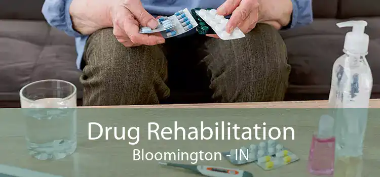 Drug Rehabilitation Bloomington - IN