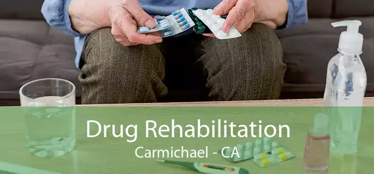 Drug Rehabilitation Carmichael - CA