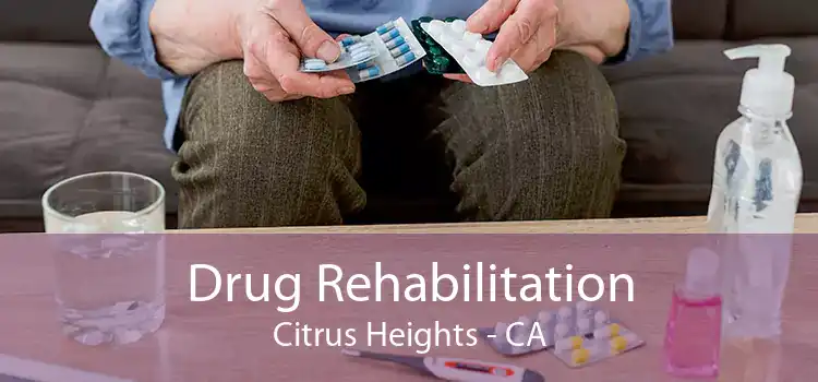 Drug Rehabilitation Citrus Heights - CA