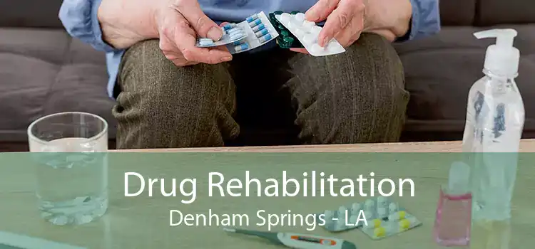 Drug Rehabilitation Denham Springs - LA