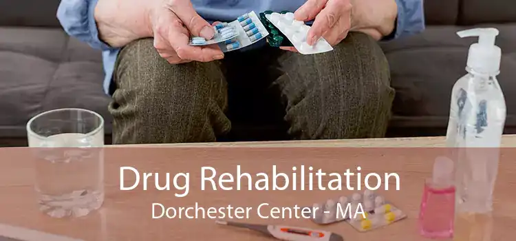 Drug Rehabilitation Dorchester Center - MA