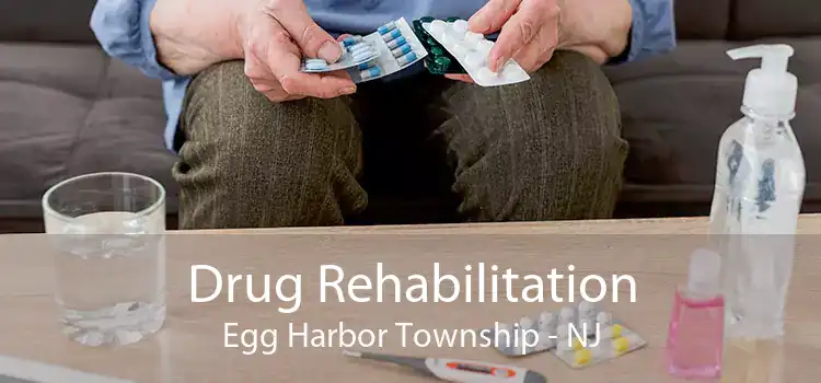 Drug Rehabilitation Egg Harbor Township - NJ