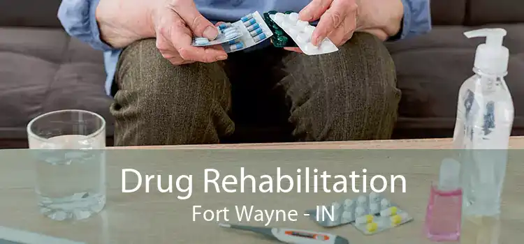 Drug Rehabilitation Fort Wayne - IN