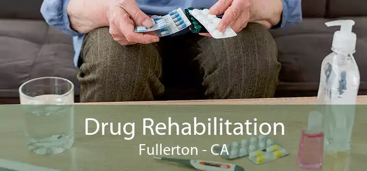 Drug Rehabilitation Fullerton - CA