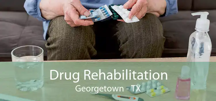 Drug Rehabilitation Georgetown - TX