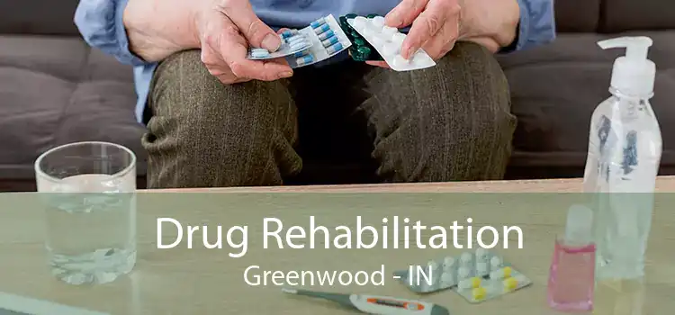 Drug Rehabilitation Greenwood - IN