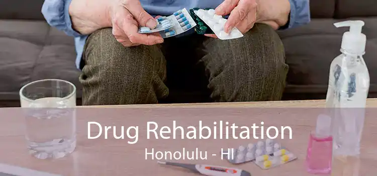 Drug Rehabilitation Honolulu - HI