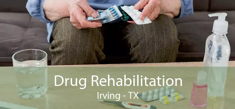 Drug Rehabilitation Irving - TX