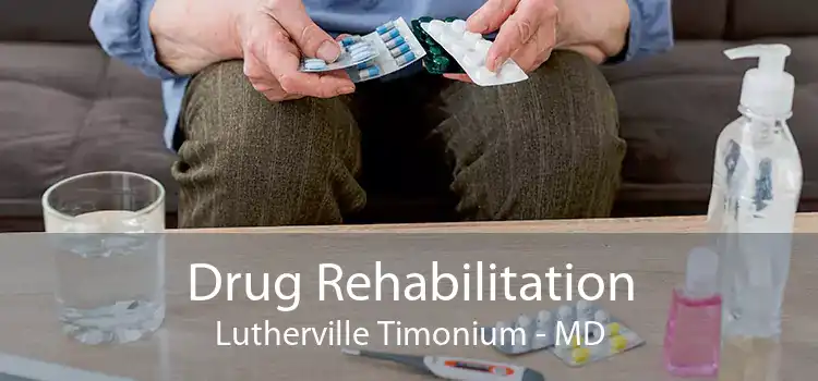 Drug Rehabilitation Lutherville Timonium - MD