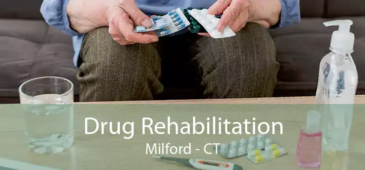 Drug Rehabilitation Milford - CT