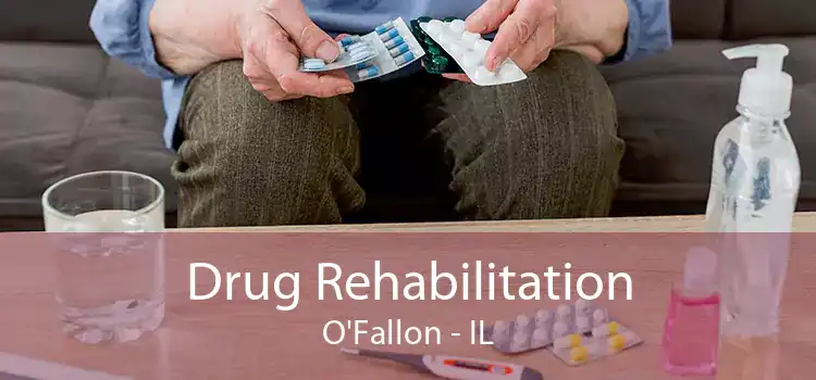 Drug Rehabilitation O'Fallon - IL