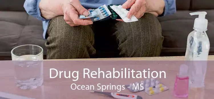 Drug Rehabilitation Ocean Springs - MS