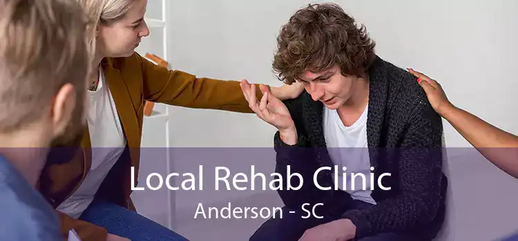 Local Rehab Clinic Anderson - SC