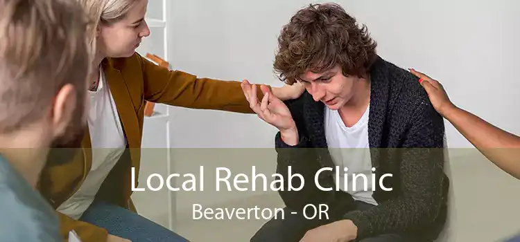 Local Rehab Clinic Beaverton - OR