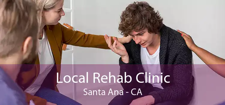 Local Rehab Clinic Santa Ana - CA