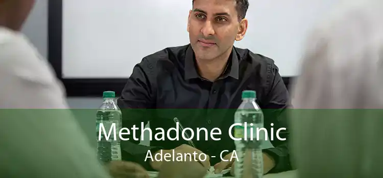 Methadone Clinic Adelanto - CA