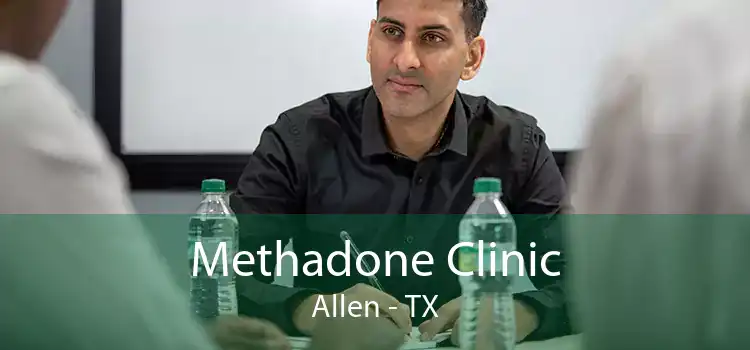 Methadone Clinic Allen - TX