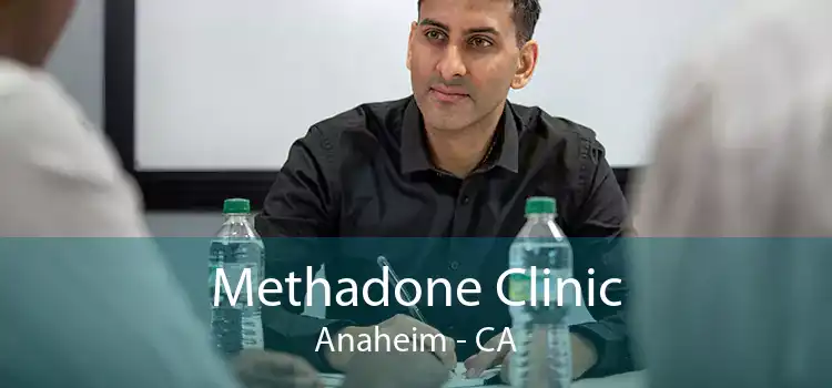 Methadone Clinic Anaheim - CA