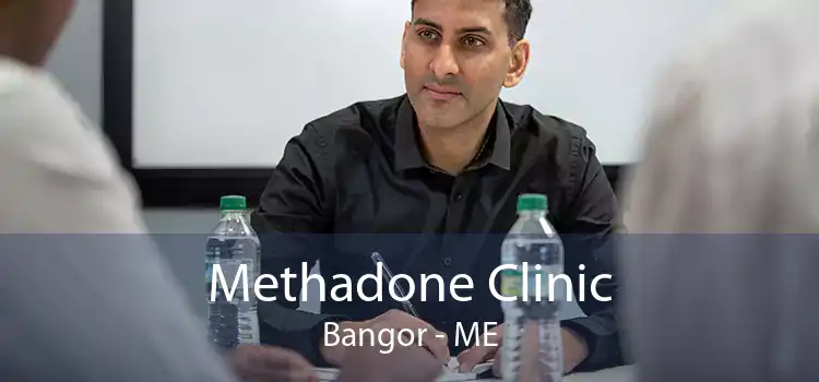 Methadone Clinic Bangor - ME