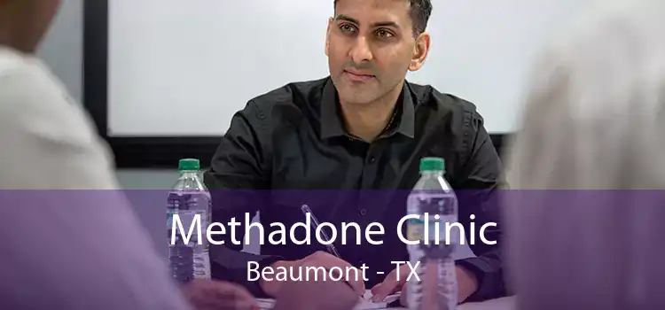 Methadone Clinic Beaumont - TX