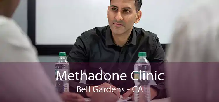 Methadone Clinic Bell Gardens - CA