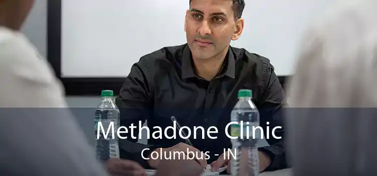 Methadone Clinic Columbus - IN