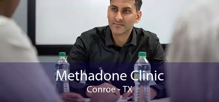 Methadone Clinic Conroe - TX