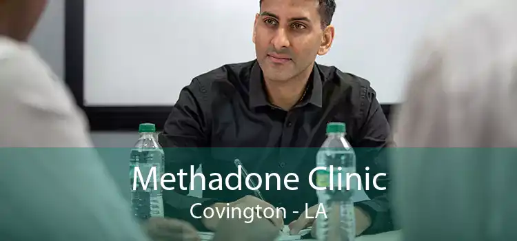 Methadone Clinic Covington - LA