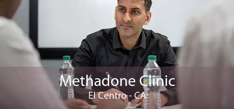 Methadone Clinic El Centro - CA