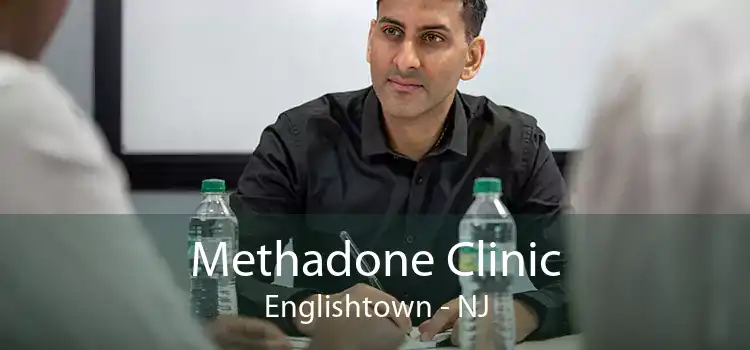 Methadone Clinic Englishtown - NJ