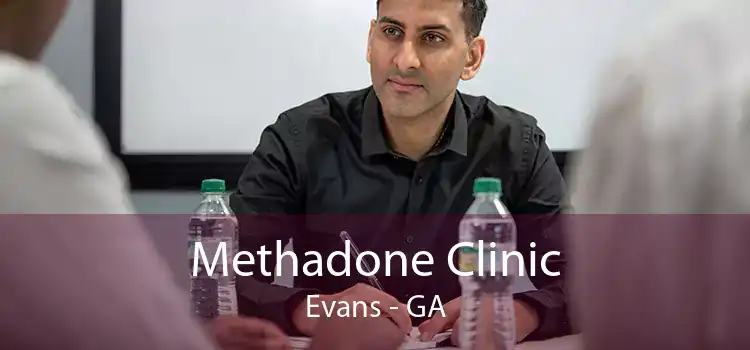 Methadone Clinic Evans - GA