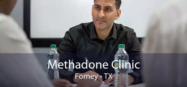 Methadone Clinic Forney - TX