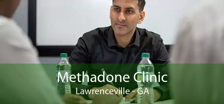 Methadone Clinic Lawrenceville - GA