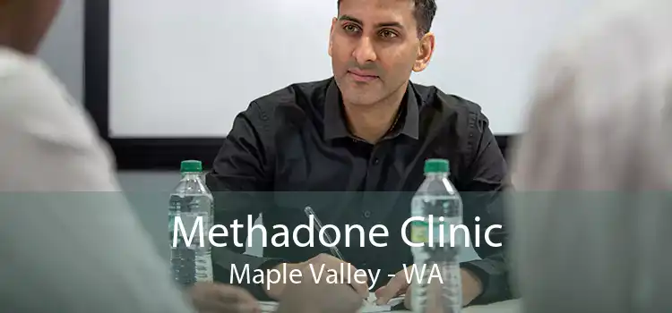 Methadone Clinic Maple Valley - WA