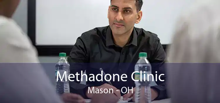 Methadone Clinic Mason - OH