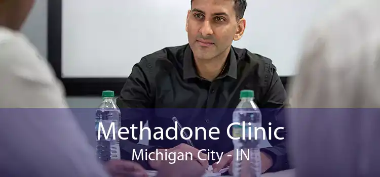 Methadone Clinic Michigan City - IN