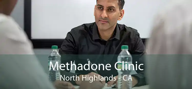 Methadone Clinic North Highlands - CA