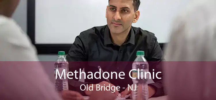 Methadone Clinic Old Bridge - NJ