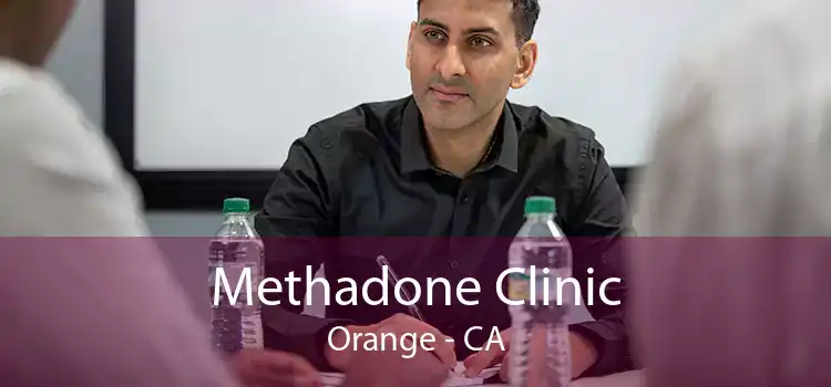 Methadone Clinic Orange - CA