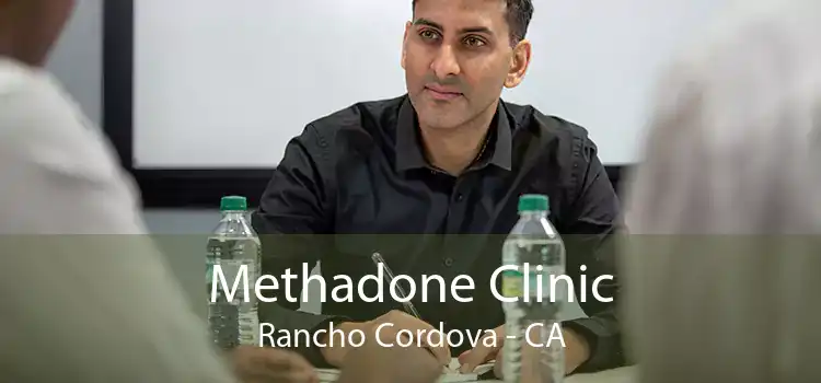 Methadone Clinic Rancho Cordova - CA