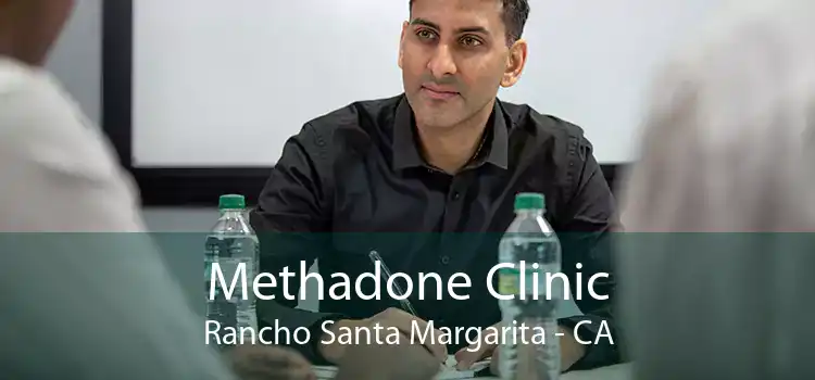 Methadone Clinic Rancho Santa Margarita - CA