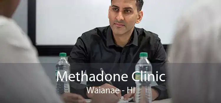 Methadone Clinic Waianae - HI