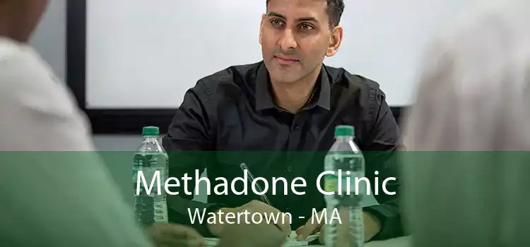 Methadone Clinic Watertown - MA