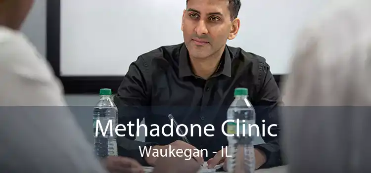 Methadone Clinic Waukegan - IL