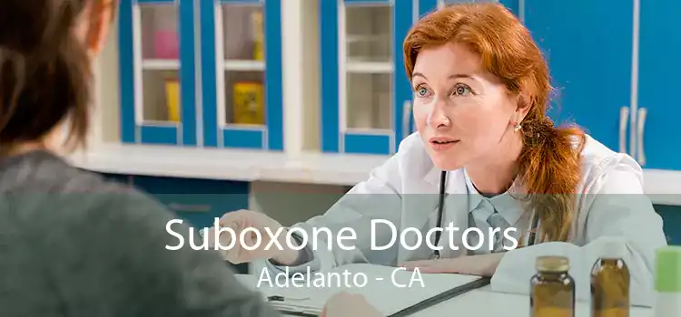 Suboxone Doctors Adelanto - CA