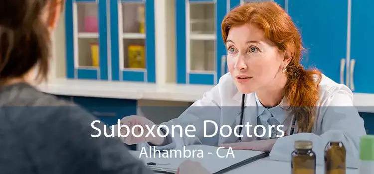 Suboxone Doctors Alhambra - CA