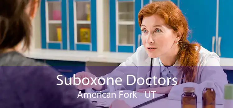 Suboxone Doctors American Fork - UT