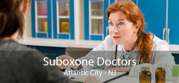 Suboxone Doctors Atlantic City - NJ