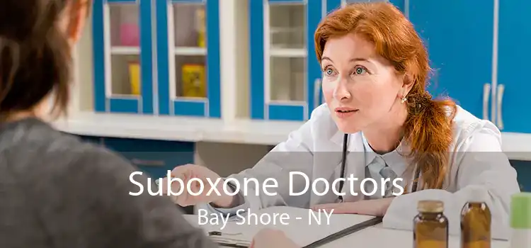 Suboxone Doctors Bay Shore - NY