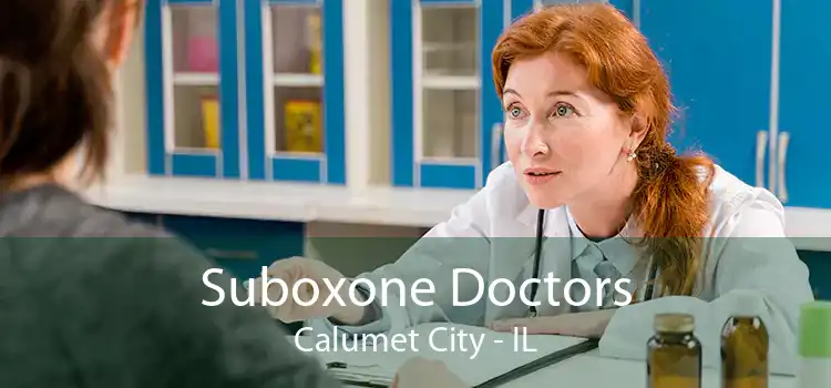 Suboxone Doctors Calumet City - IL